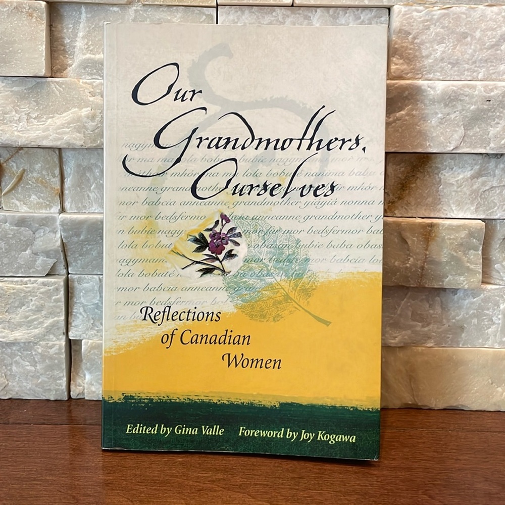 Our Grandmothers, Ourselves Reflections of Canadian Women